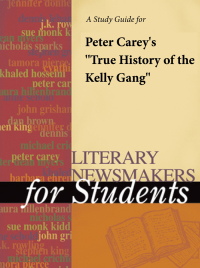 Cover image: A Study Guide for Peter Carey's "True History of the Kelly Gang" 1st edition 9781414402819