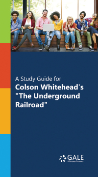 Cover image: A Study Guide for Colson Whitehead's "The Underground Railroad" 1st edition 9781410365576