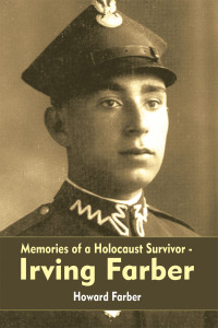 Cover image: Memories of a Holocaust Survivor - Irving Farber 9781410771940