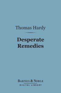 Cover image: Desperate Remedies (Barnes & Noble Digital Library) 9781411435155