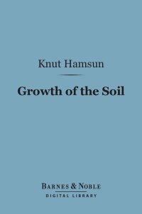 Cover image: Growth of the Soil (Barnes & Noble Digital Library) 9781411435452