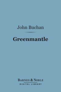 Cover image: Greenmantle (Barnes & Noble Digital Library) 9781411435513