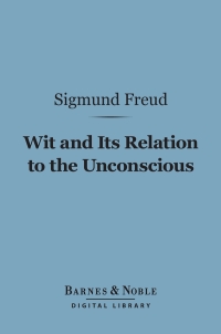 Imagen de portada: Wit and Its Relation to the Unconscious (Barnes & Noble Digital Library) 9781411435520