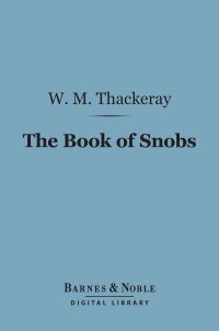 Cover image: The Book of Snobs (Barnes & Noble Digital Library) 9781411435551
