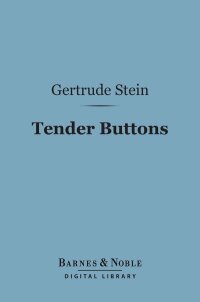 Cover image: Tender Buttons (Barnes & Noble Digital Library) 9781411435605