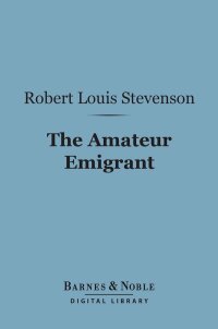 Cover image: Amateur Emigrant (Barnes & Noble Digital Library) 9781411435650