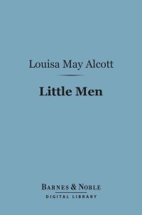 Cover image: Little Men (Barnes & Noble Digital Library) 9781411435681