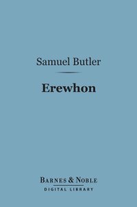 Cover image: Erewhon (Barnes & Noble Digital Library) 9781411435711