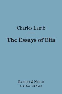 Cover image: The Essays of Elia (Barnes & Noble Digital Library) 9781411435889