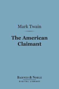 صورة الغلاف: The American Claimant (Barnes & Noble Digital Library) 9781411436169