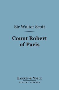 Cover image: Count Robert of Paris (Barnes & Noble Digital Library) 9781411436244