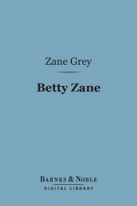 Immagine di copertina: Betty Zane (Barnes & Noble Digital Library) 9781411436336