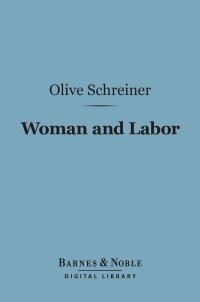 Imagen de portada: Woman and Labor (Barnes & Noble Digital Library) 9781411436527