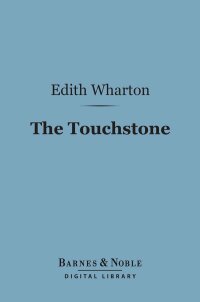 Cover image: The Touchstone (Barnes & Noble Digital Library) 9781411436794