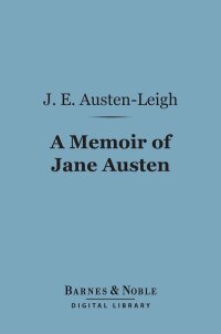 Cover image: A Memoir of Jane Austen (Barnes & Noble Digital Library) 9781411436817