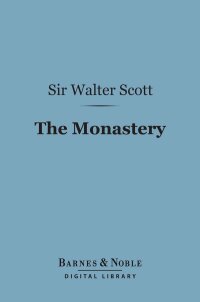 Cover image: The Monastery (Barnes & Noble Digital Library) 9781411436848