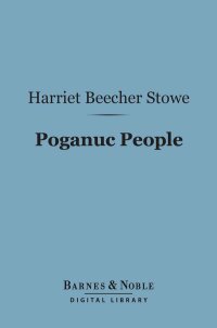 Omslagafbeelding: Poganuc People (Barnes & Noble Digital Library) 9781411436909