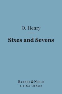 表紙画像: Sixes and Sevens (Barnes & Noble Digital Library) 9781411437043