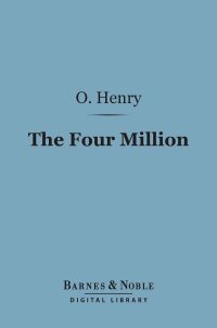 Omslagafbeelding: The Four Million (Barnes & Noble Digital Library) 9781411437050