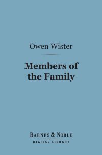 Imagen de portada: Members of the Family (Barnes & Noble Digital Library) 9781411437074