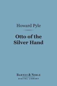 Immagine di copertina: Otto of the Silver Hand (Barnes & Noble Digital Library) 9781411437203