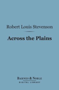 Cover image: Across the Plains (Barnes & Noble Digital Library) 9781411437357