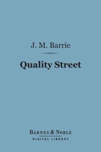 Cover image: Quality Street (Barnes & Noble Digital Library) 9781411437463