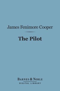 Cover image: The Pilot (Barnes & Noble Digital Library) 9781411437548