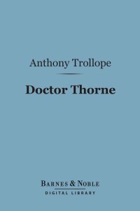 Titelbild: Doctor Thorne (Barnes & Noble Digital Library) 9781411437722