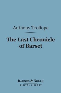 Cover image: The Last Chronicle of Barset (Barnes & Noble Digital Library) 9781411437746