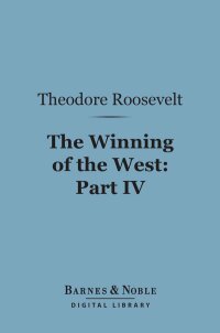Cover image: The Winning of the West (Barnes & Noble Digital Library) 9781411437999