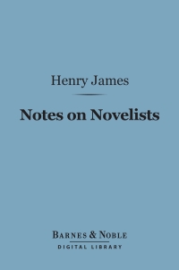 Omslagafbeelding: Notes on Novelists (Barnes & Noble Digital Library) 9781411438101