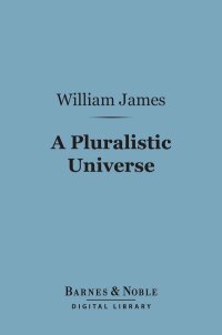 Omslagafbeelding: A Pluralistic Universe (Barnes & Noble Digital Library) 9781411438163