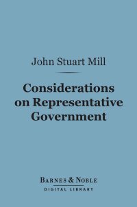 Imagen de portada: Considerations on Representative Government (Barnes & Noble Digital Library) 9781411438170