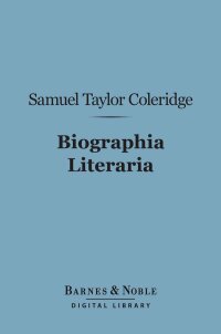Cover image: Biographia Literaria (Barnes & Noble Digital Library) 9781411438514