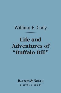 Immagine di copertina: Life and Adventures of "Buffalo Bill" (Barnes & Noble Digital Library) 9781411438552