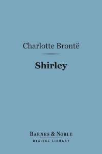 Cover image: Shirley (Barnes & Noble Digital Library) 9781411438705