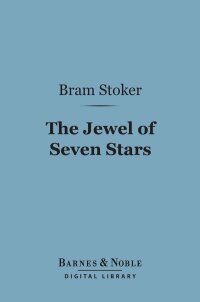 Cover image: The Jewel of Seven Stars (Barnes & Noble Digital Library) 9781411438781