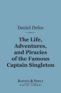 Immagine di copertina: The Life, Adventures, and Piracies of the Famous Captain Singleton (Barnes & Noble Digital Library) 9781411439009