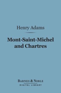 Omslagafbeelding: Mont-Saint-Michel and Chartres (Barnes & Noble Digital Library) 9781411439030