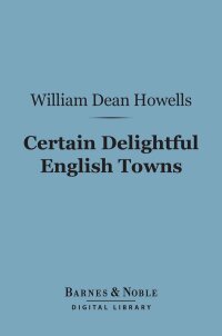 Cover image: Certain Delightful English Towns (Barnes & Noble Digital Library) 9781411439306