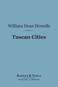 Cover image: Tuscan Cities (Barnes & Noble Digital Library) 9781411439382