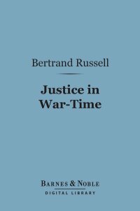 Cover image: Justice in War-Time (Barnes & Noble Digital Library) 9781411439429