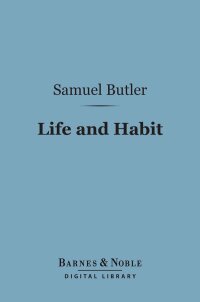 Cover image: Life and Habit (Barnes & Noble Digital Library) 9781411439443