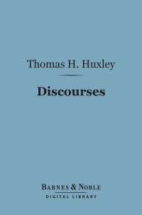 Imagen de portada: Discourses: Biological and Geological Essays (Barnes & Noble Digital Library) 9781411439641