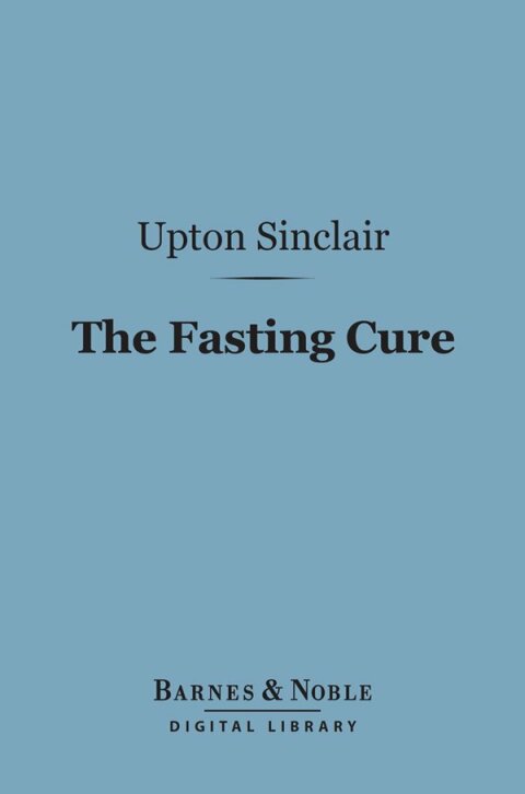 The Fasting Cure (Barnes & Noble Digital Library) - FULL INSTANT DOWNLOAD | PDF DOCX EPUB