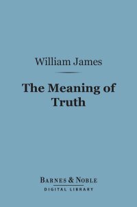 Cover image: The Meaning of Truth (Barnes & Noble Digital Library) 9781411439962