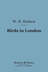 Cover image: Birds in London (Barnes & Noble Digital Library) 9781411440036