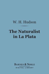 Immagine di copertina: The Naturalist in La Plata (Barnes & Noble Digital Library) 9781411440074