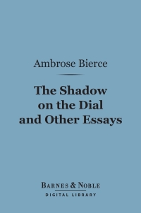 Cover image: The Shadow on the Dial and Other Essays (Barnes & Noble Digital Library) 9781411440272